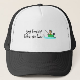 Best Freakin Fisherman Ever Trucker Hat