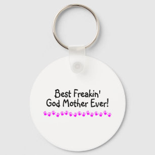 Best Freakin God Mother Ever Keychain