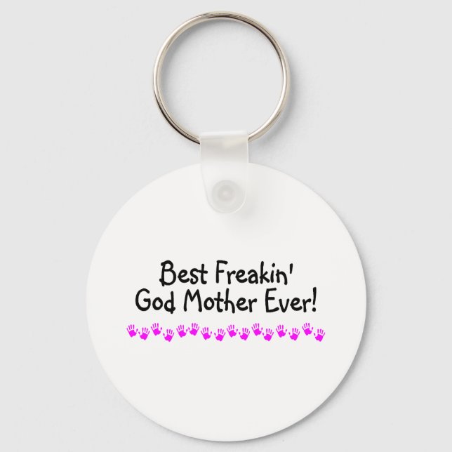 Best Freakin God Mother Ever Keychain (Front)