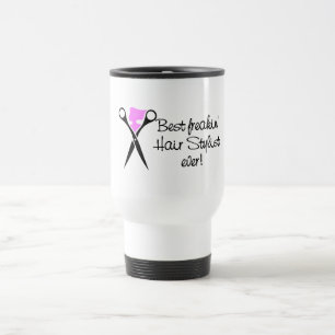 Best Freakin Hair Sytlist Ever Travel Mug