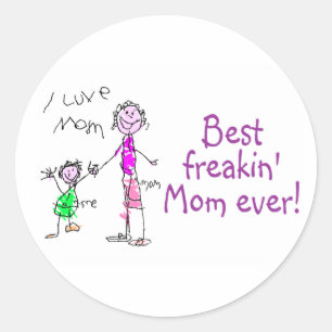 Best Freakin Mom Ever (Kid) Classic Round Sticker