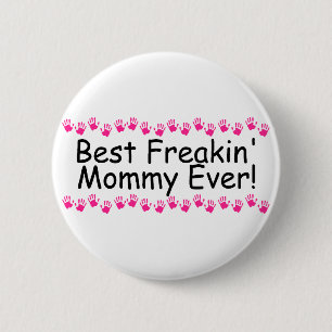 Best Freakin Mommy Ever Handprints 2 Inch Round Button