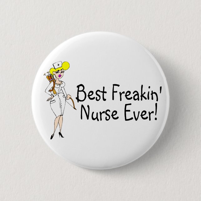 Best Freakin Nurse Ever 2 Inch Round Button (Front)