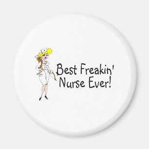 Best Freakin Nurse Ever Magnet