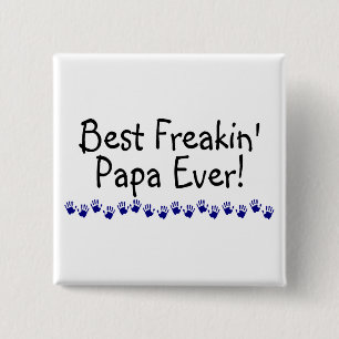 Best Freakin Papa Ever 2 Inch Square Button
