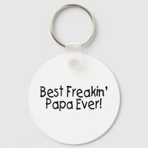 Best Freakin Papa Ever 2 Keychain