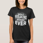 Best Freaking Memaw Ever Funny Grandma Gift T-Shirt<br><div class="desc">Get this funny saying outfit for the best grandma ever who loves her adorable grandkids,  grandsons,  granddaughters on mother's day or christmas,  grandparents day,  Wear this to recognize your sweet grandmother!</div>