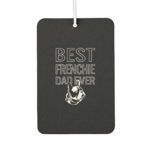 Best Frenchie Dad Ever Daddy French Bulldog Air Freshener