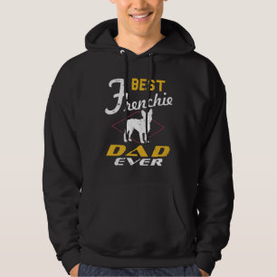 Best Frenchie Dad Ever Daddy French Bulldog Funny Hoodie