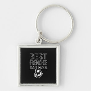 Best Frenchie Dad Ever Daddy French Bulldog Gift Keychain