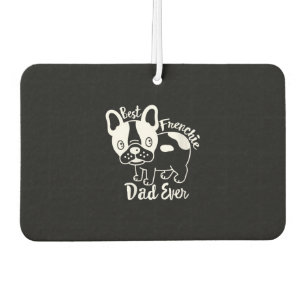 Best Frenchie Dad Ever Daddy French Bulldog Lover Air Freshener