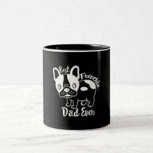 Best Frenchie Dad Ever Daddy French Bulldog Lover Two-Tone Coffee Mug