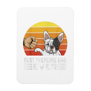 Best Frenchie Dad Ever For Bulldog Lover Daddy Dog Magnet