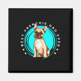 Best Frenchie Dad Ever French Bulldog Father Dog L Magnet