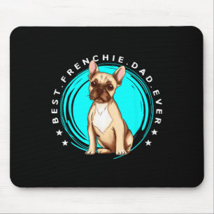 Best Frenchie Dad Ever French Bulldog Father Dog L Mouse Pad
