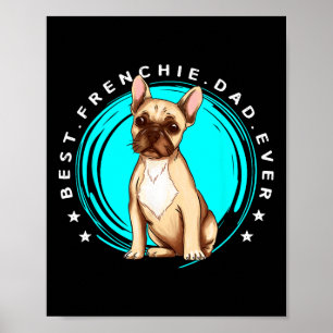 Best Frenchie Dad Ever French Bulldog Father Dog L Poster