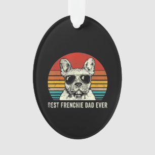Best Frenchie Dad Ever Funny Bulldog Dad Gift Ornament