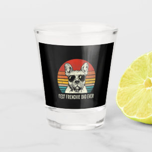 Best Frenchie Dad Ever Funny Bulldog Dad Gift Shot Glass