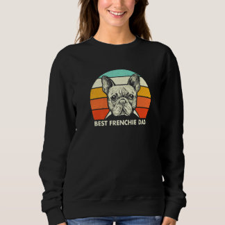 Best Frenchie Dad Vintage French Bulldog Owner Sweatshirt