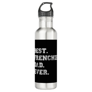 Best Frenchie Dog Dad Ever 710 Ml Water Bottle