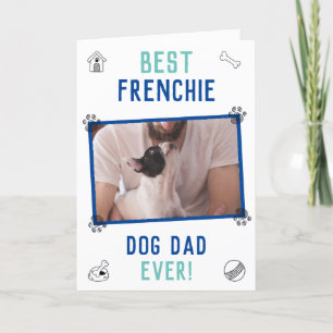 Best Frenchie Dog Dad Ever Father's Day Card