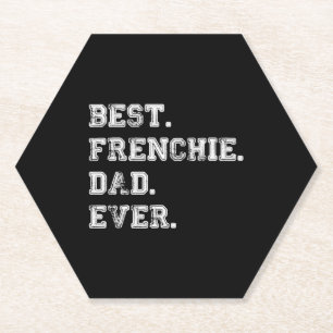 Best Frenchie Dog Dad Ever Paper Coaster