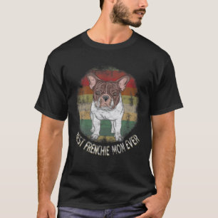 Best Frenchie French Bulldog Bull Dog Mom Retro Vi T-Shirt