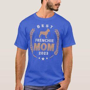 Best Frenchie Mom 2023 Cute French Bulldog Laurel  T-Shirt