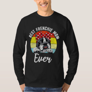Best Frenchie Mom Ever French Bulldog T-Shirt