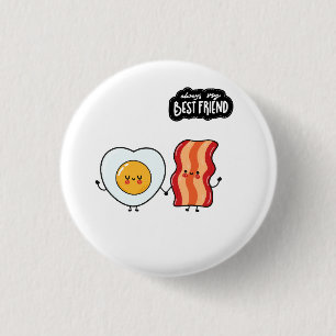 Best Friend Bacon and Eggs 1 Inch Round Button