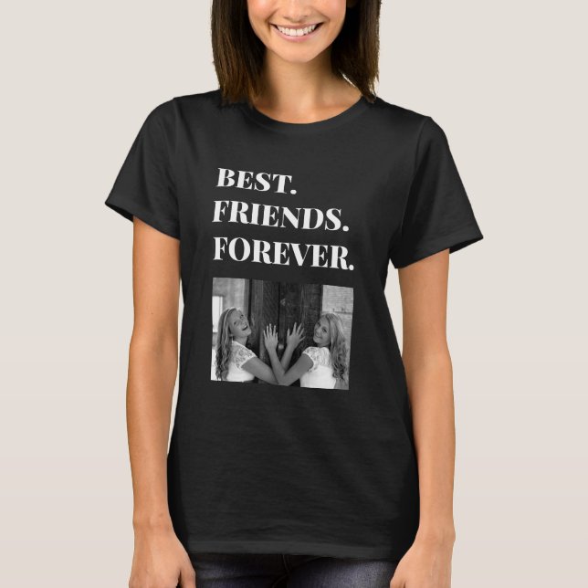 Best Friend BFF Bestie Photo T-Shirt (Front)