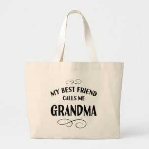 Best Friend Calls Me Grandma Family Grandmother xo Large Tote Bag