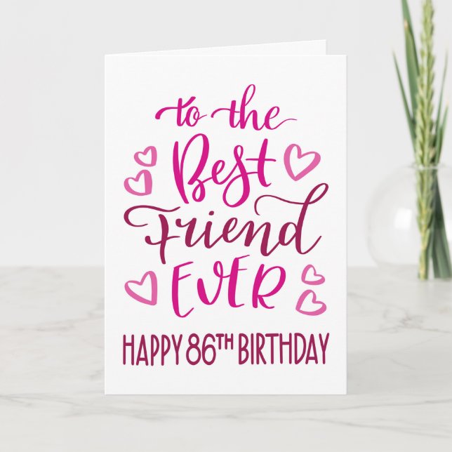 Best Friend Ever 86th Birthday Typography in Pink Card (Front)