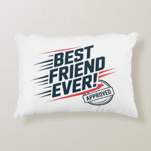 Best friend ever, approved text design accent pillow