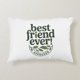 Best Friend Ever! Approved - Text Design Accent Pillow