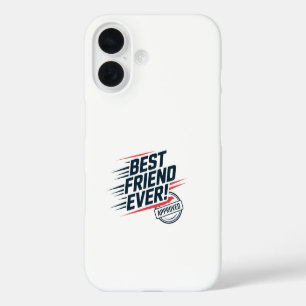 Best friend ever, approved text design iPhone 16 case