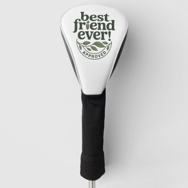 Best Friend Ever! Approved - Text Design Golf Head Cover (Front)