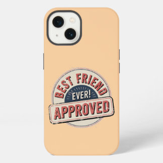 Best Friend Ever! Approved Text Design iPhone 13 Case