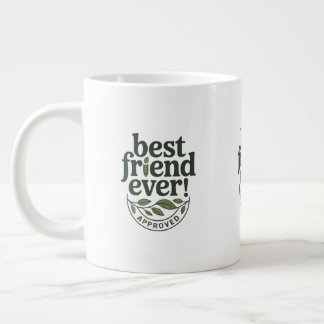 Best Friend Ever! Approved - Text Design Large Coffee Mug