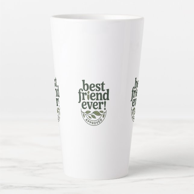 Best Friend Ever! Approved - Text Design Latte Mug (Front)