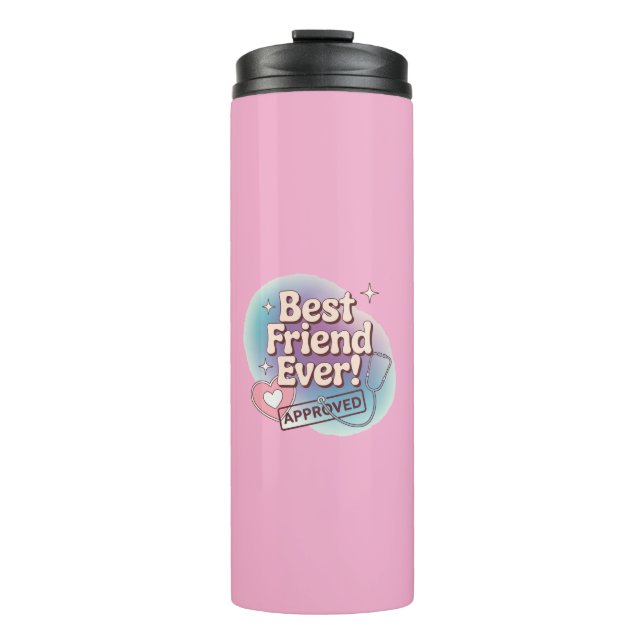 Best Friend Ever, Approved text design Thermal Tumbler (Front)