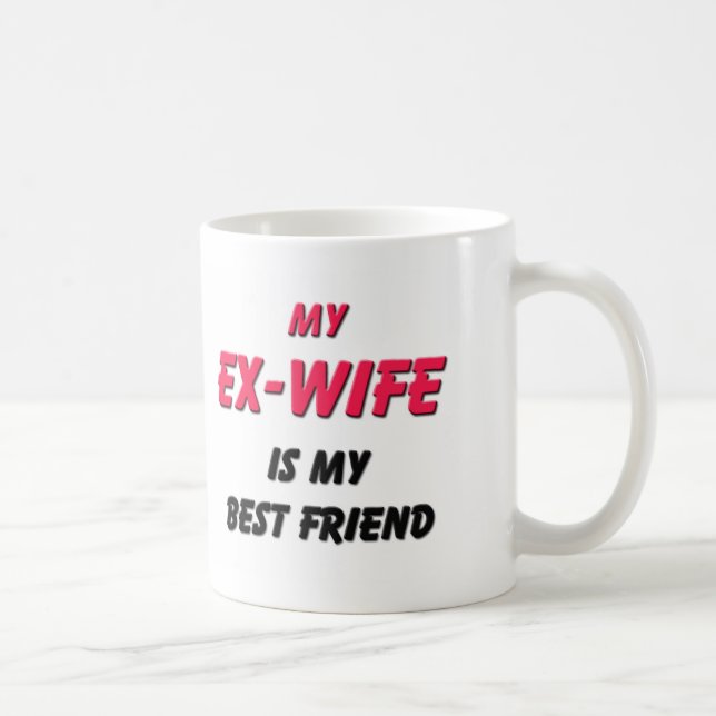 Best Friend Ex-Wife Coffee Mug (Right)