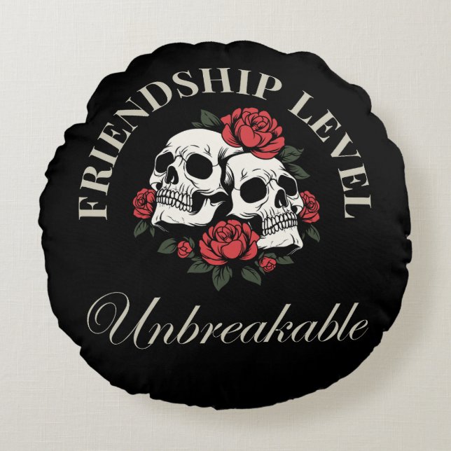 Best Friend, Friendship Level: Unbreakable, friend Round Pillow (Front)