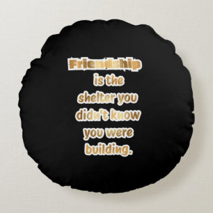 Best Friend Gift Quote Round Pillow