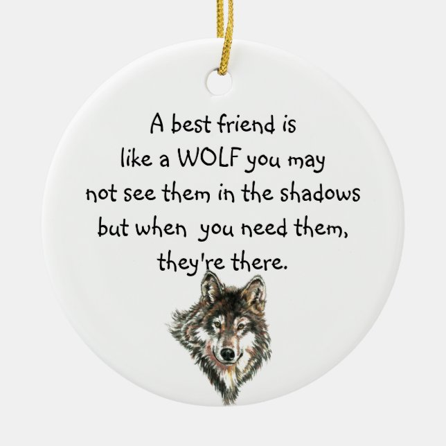 Best Friend Inspirational Quote Wolf, Wolves Ceramic Ornament (Front)