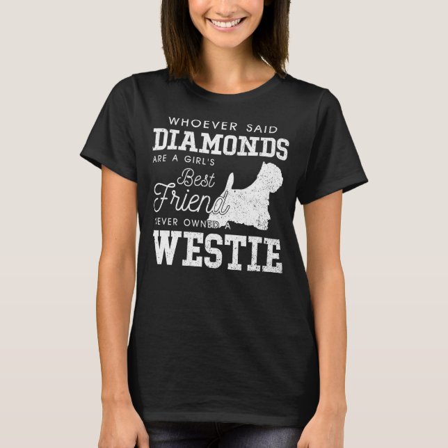 Best Friend Never Owned A Westie T-Shirt (Front)
