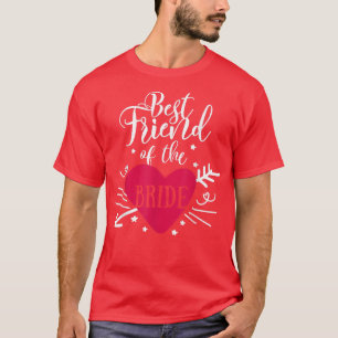 Best Friend Of The Bride Arrow Heart For Bachelore T-Shirt