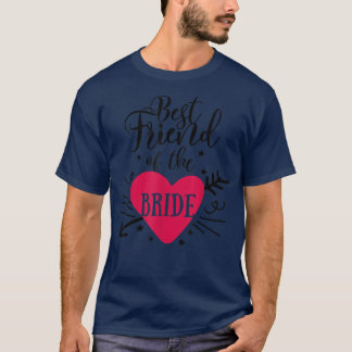 Best Friend Of The Bride Arrow Heart For Bachelore T-Shirt