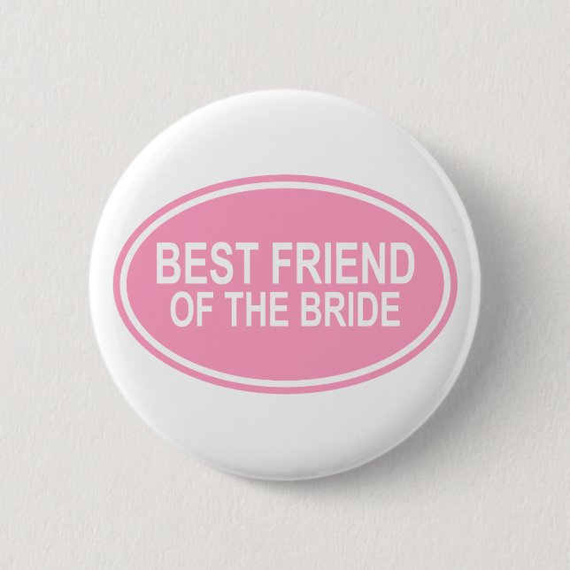 Best Friend of the Bride Wedding Oval Pink 2 Inch Round Button (Front)