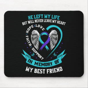 Best Friend Suicide Awareness Prevention Memorial  Mouse Pad